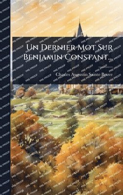 bokomslag Dernier Mot Sur Benjamin Constant...
