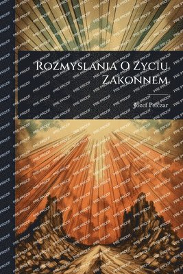 Rozmyslania O Zyciu Zakonnem