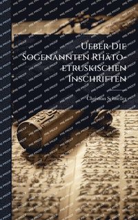 bokomslag Ueber Die Sogenannten Rhäto-etruskischen Inschriften