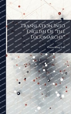 Guanzhong Luo - Translation Into English Of "the Logomarchy", Inbunden