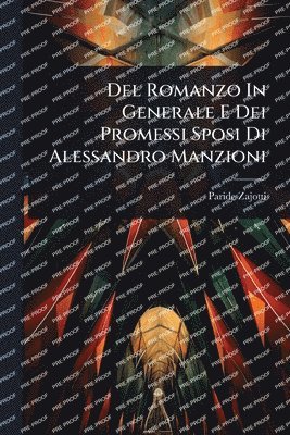 bokomslag Del Romanzo In Generale E Dei Promessi Sposi Di Alessandro Manzioni