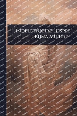 bokomslag Indeletnicire Despre Buna Murire...