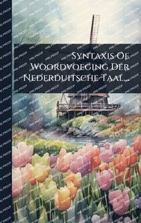 bokomslag Syntaxis Of Woordvoeging Der Nederduitsche Taal...