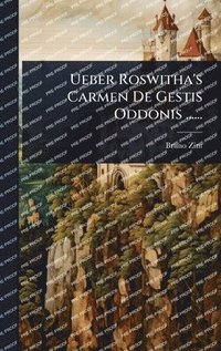 bokomslag Ueber Roswitha's Carmen De Gestis Oddonis ......