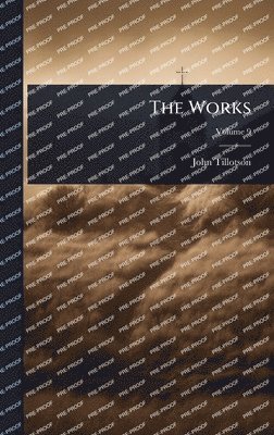 John Tillotson - Works, Inbunden