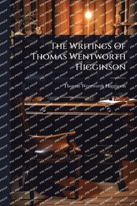 bokomslag Writings Of Thomas Wentworth Higginson