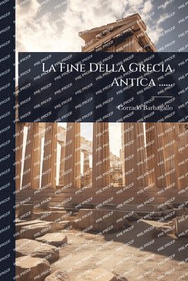 bokomslag Fine Della Grecia Antica ......