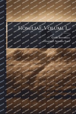 Carlo Borromeo - Homiliae, Volume 1..., Häftad