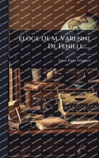 bokomslag Eloge De M. Varenne De Fenille......