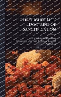 bokomslag "higher Life" Doctrine Of Sanctification