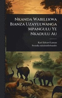 bokomslag Nkanda Wabilekwa Bianza Uzayulwanga Mpangulu Ye Nkadulu Au