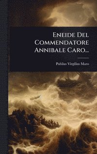 bokomslag Eneide Del Commendatore Annibale Caro...