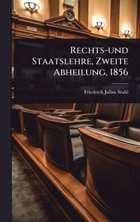 bokomslag Rechts-und Staatslehre, Zweite Abheilung, 1856