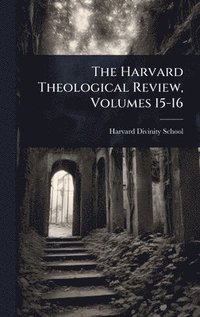 bokomslag The Harvard Theological Review, Volumes 15-16