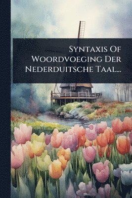 bokomslag Syntaxis Of Woordvoeging Der Nederduitsche Taal...