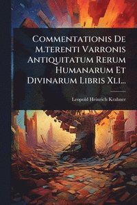 bokomslag Commentationis De M.terenti Varronis Antiquitatum Rerum Humanarum Et Divinarum Libris Xli...