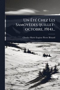bokomslag Ã¿tÃ(c) Chez Les Samoyèdes (juillet-octobre, 1914)...