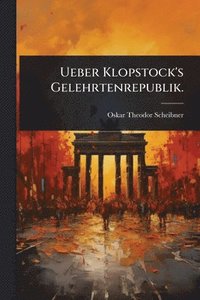 bokomslag Ueber Klopstock's Gelehrtenrepublik.