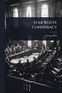 bokomslag Star Route Conspiracy
