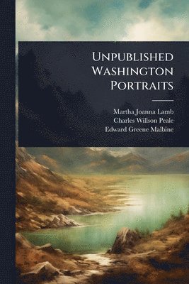 bokomslag Unpublished Washington Portraits