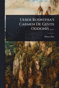 bokomslag Ueber Roswitha's Carmen De Gestis Oddonis ......