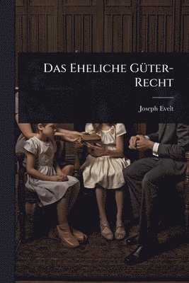 bokomslag Eheliche GÃ1/4ter-Recht