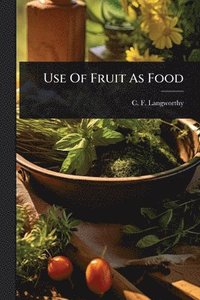 bokomslag Use Of Fruit As Food