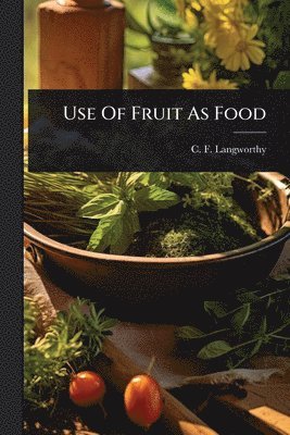 bokomslag Use Of Fruit As Food