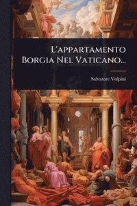 bokomslag L'appartamento Borgia Nel Vaticano...