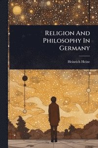 bokomslag Religion And Philosophy In Germany