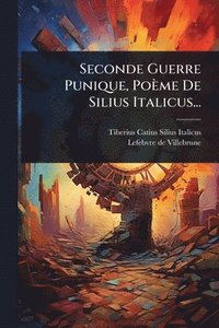 bokomslag Seconde Guerre Punique, Poème De Silius Italicus...