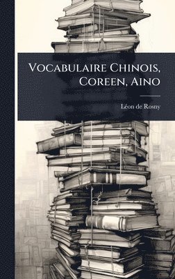 Vocabulaire Chinois, Coreen, Aino