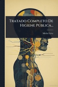 bokomslag Tratado Completo De Higiene PÃ°blica...