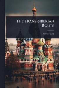 bokomslag The Trans-siberian Route