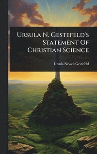 bokomslag Ursula N. Gestefeld's Statement Of Christian Science