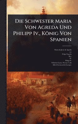 Schwester Maria Von Agreda Und Philipp Iv., König Von Spanien