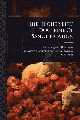 bokomslag "higher Life" Doctrine Of Sanctification