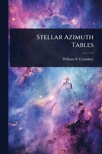 bokomslag Stellar Azimuth Tables