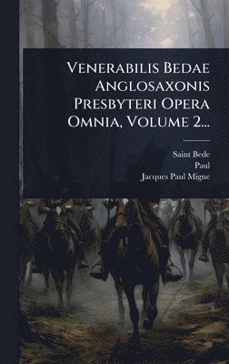 bokomslag Venerabilis Bedae Anglosaxonis Presbyteri Opera Omnia, Volume 2...