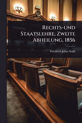 bokomslag Rechts-und Staatslehre, Zweite Abheilung, 1856