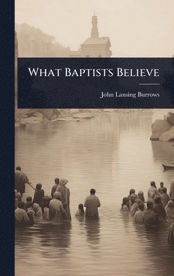 bokomslag What Baptists Believe