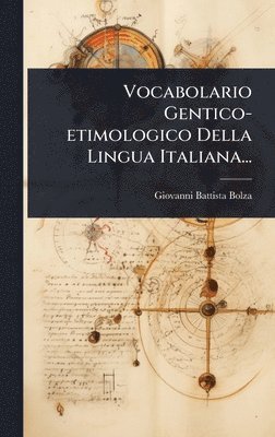 bokomslag Vocabolario Gentico-etimologico Della Lingua Italiana...