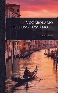 bokomslag Vocabolario Dell'uso Toscano, 1...