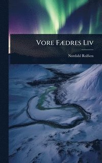 bokomslag Vore FÃ]dres Liv
