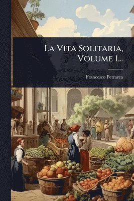 bokomslag Vita Solitaria, Volume 1...