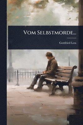 Gottfried Less - Vom Selbstmorde..., Häftad