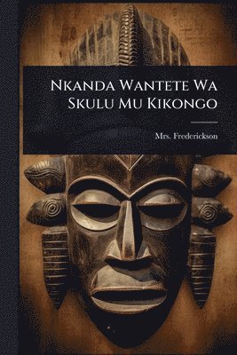 bokomslag Nkanda Wantete Wa Skulu Mu Kikongo