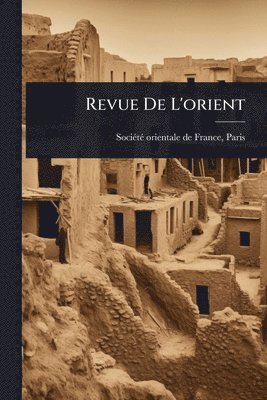 Revue De L'orient, Häftad