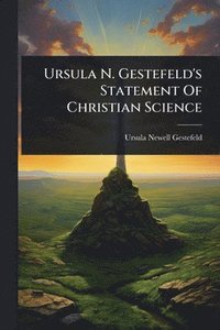 bokomslag Ursula N. Gestefeld's Statement Of Christian Science