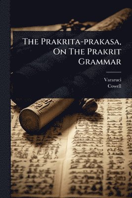 bokomslag The Prakrita-prakasa, On The Prakrit Grammar